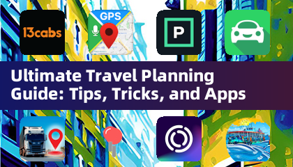 Ultimate Travel Planning Guide: Tips, Tricks, and Apps