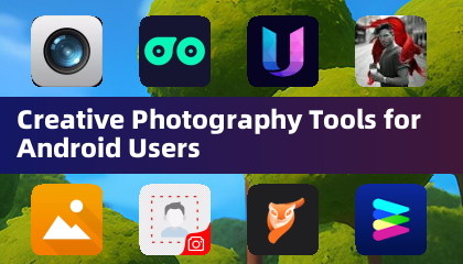 Android အသုံးပြုသူများအတွက် Creative Photography Tools များ