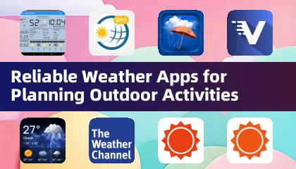 Reliable Weather Apps for Planning Outdoor Activities