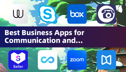 Best Business Apps for Communication and Collaboration