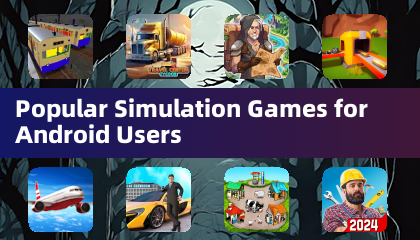 Popular Simulation Games for Android Users