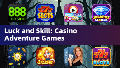 Luck and Skill: Casino Adventure Games