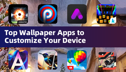 Top Wallpaper Apps to Customize Your Device
