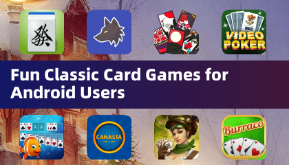 Fun Classic Card Games for Android Users