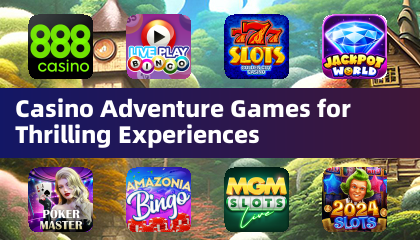 Casino Adventure Games for Thrilling Experiences