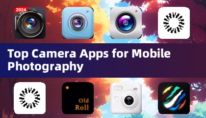 Top Camera Apps for Mobile Photography