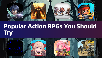 值得一试的热门动作角色扮演游戏