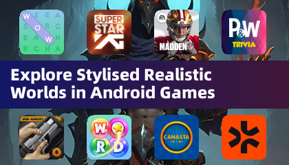 在安卓游戏中探索风格化写实世界