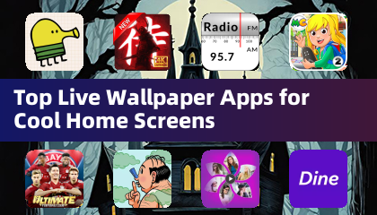 打造酷炫主屏幕的顶级动态壁纸应用